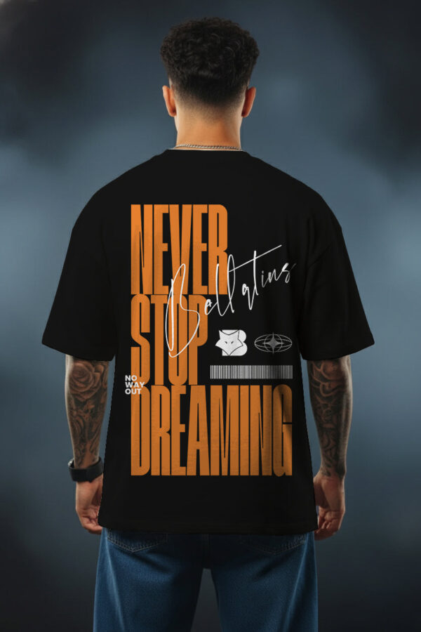 Never Stop Dreaming- Oversized T-Shirt