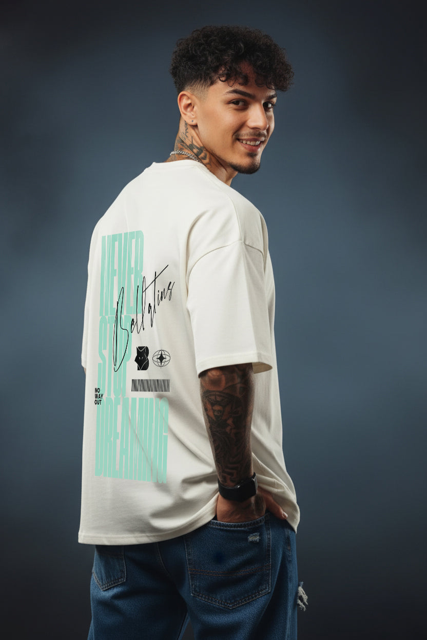 Never Stop Dreaming- Oversized T-Shirt